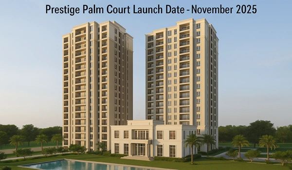 Prestige Palm Court Launch Date
